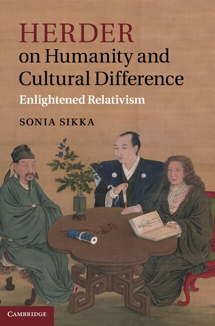 Herder on Humanity and Cultural Difference by Sonia Sikka, Hardcover | Indigo Chapters