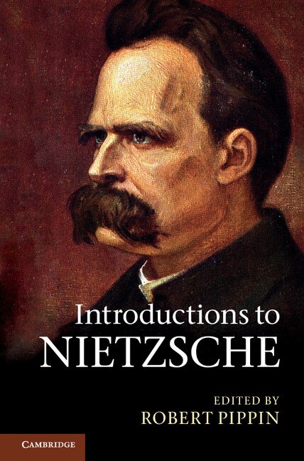 Introductions to Nietzsche by Robert Pippin, Hardcover | Indigo Chapters