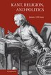 Kant Religion and Politics by James Dicenso, Hardcover | Indigo Chapters