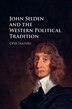 John Selden And The Western Political Tradition by Ofir Haivry, Hardcover | Indigo Chapters