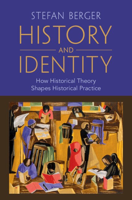 History and Identity by Stefan Berger, Hardcover | Indigo Chapters