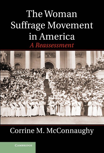 The Woman Suffrage Movement in America by Corrine M. McConnaughy, Hardcover | Indigo Chapters