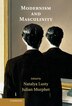 Modernism And Masculinity by Natalya Lusty, Hardcover | Indigo Chapters
