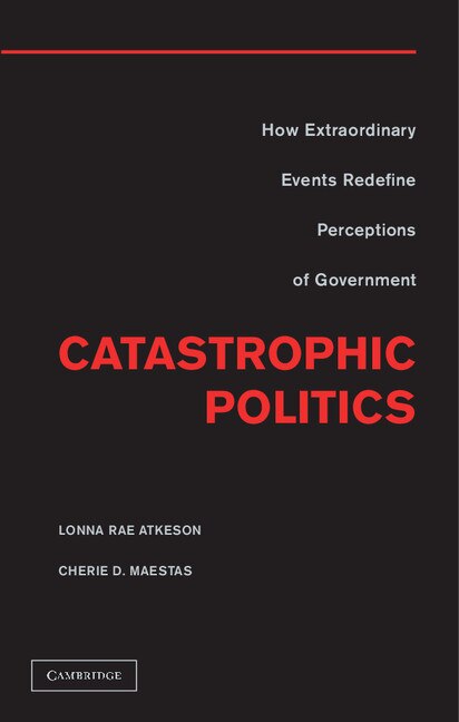 Catastrophic Politics by Lonna Rae Atkeson, Hardcover | Indigo Chapters
