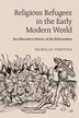 Religious Refugees In The Early Modern World by Nicholas Terpstra, Hardcover | Indigo Chapters