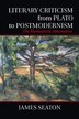 Literary Criticism From Plato To Postmodernism by James Seaton, Hardcover | Indigo Chapters