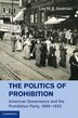 The Politics of Prohibition by Lisa M. F. Andersen, Hardcover | Indigo Chapters