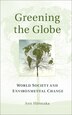 Greening The Globe by Ann Hironaka, Hardcover | Indigo Chapters