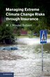 Managing Extreme Climate Change Risks through Insurance by W. J. Wouter Botzen, Hardcover | Indigo Chapters
