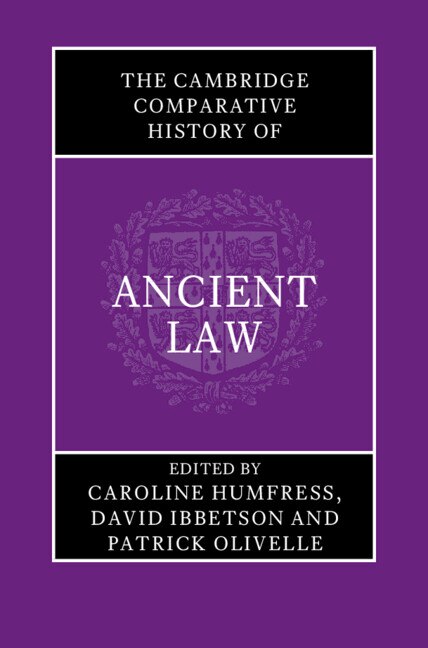 The Cambridge Comparative History of Ancient Law by Caroline Humfress, Hardcover | Indigo Chapters