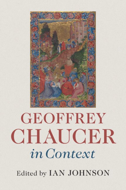 Geoffrey Chaucer In Context by Ian Johnson, Hardcover | Indigo Chapters