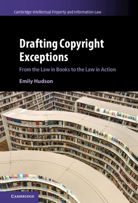 Drafting Copyright Exceptions by Emily Hudson, Hardcover | Indigo Chapters