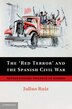 The 'red Terror' And The Spanish Civil War by Julius Ruiz, Hardcover | Indigo Chapters