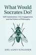 What Would Socrates Do? by Joel Alden Schlosser, Hardcover | Indigo Chapters