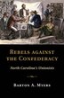 Rebels Against The Confederacy by Barton A. Myers, Hardcover | Indigo Chapters