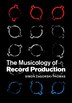 The Musicology Of Record Production by Simon Zagorski-thomas, Hardcover | Indigo Chapters
