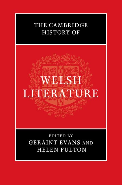 The Cambridge History Of Welsh Literature by Geraint Evans, Hardcover | Indigo Chapters