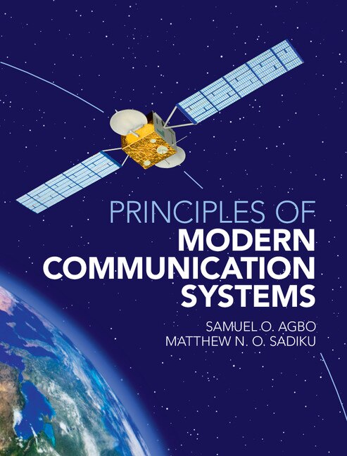 Principles Of Modern Communication Systems by Samuel O. Agbo, Hardcover | Indigo Chapters