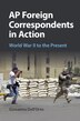 Ap Foreign Correspondents In Action by Giovanna Dell'orto, Hardcover | Indigo Chapters