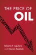 The Price Of Oil by Roberto F. Aguilera, Hardcover | Indigo Chapters