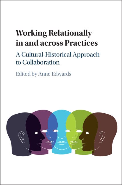 Working Relationally In And Across Practices by Anne Edwards, Hardcover | Indigo Chapters