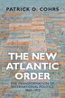 The New Atlantic Order by Patrick O. Cohrs, Hardcover | Indigo Chapters