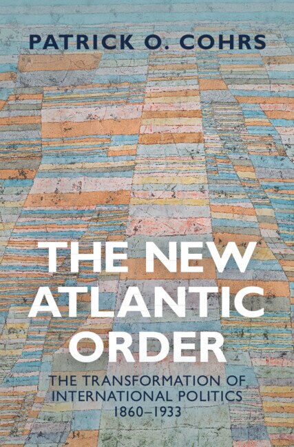 The New Atlantic Order by Patrick O. Cohrs, Hardcover | Indigo Chapters