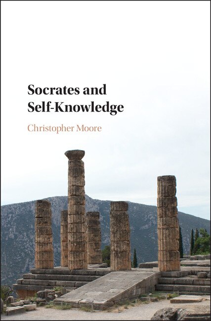 Socrates And Self-knowledge by Christopher Moore, Hardcover | Indigo Chapters