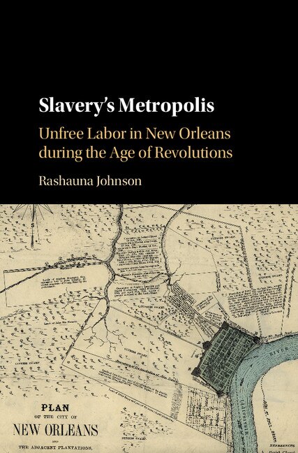 Slavery's Metropolis by Rashauna Johnson, Hardcover | Indigo Chapters