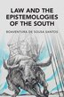 Law and the Epistemologies of the South by Boaventura De Sousa Santos, Hardcover | Indigo Chapters