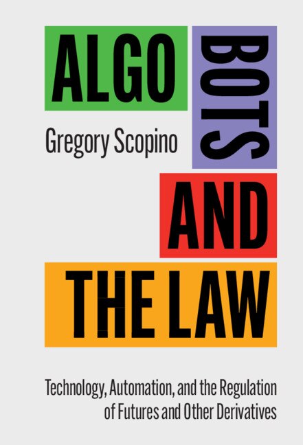 Algo Bots And The Law by Gregory Scopino, Hardcover | Indigo Chapters