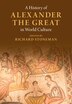 A History Of Alexander The Great In World Culture by Richard Stoneman, Hardcover | Indigo Chapters
