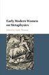Early Modern Women On Metaphysics by Emily Thomas, Hardcover | Indigo Chapters