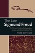 The Late Sigmund Freud by Todd Dufresne, Hardcover | Indigo Chapters