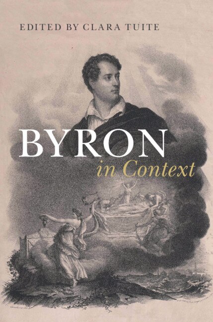 Byron In Context by Clara Tuite, Hardcover | Indigo Chapters