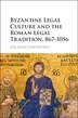 Byzantine Legal Culture and the Roman Legal Tradition 867–1056 by Zachary Chitwood, Hardcover | Indigo Chapters