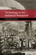 Technology In The Industrial Revolution by Barbara Hahn, Hardcover | Indigo Chapters