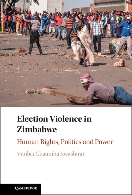 Election Violence in Zimbabwe by Vimbai Chaumba Kwashirai, Hardcover | Indigo Chapters