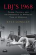 Lbj's 1968 by Kyle Longley, Hardcover | Indigo Chapters