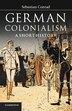 German Colonialism by Sebastian Conrad, Paperback | Indigo Chapters