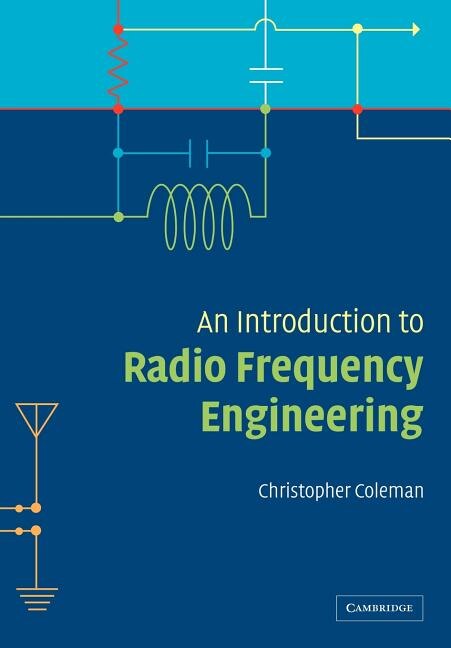 An Introduction to Radio Frequency Engineering by Christopher Coleman, Paperback | Indigo Chapters