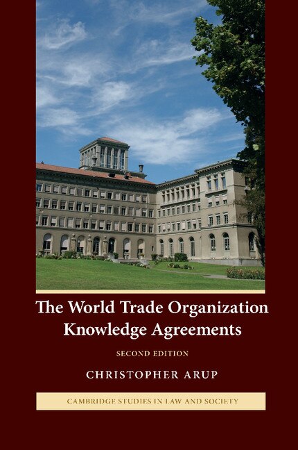 The World Trade Organization Knowledge Agreements by Christopher Arup, Paperback | Indigo Chapters