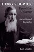 Henry Sidgwick - Eye of the Universe by Bart Schultz, Paperback | Indigo Chapters