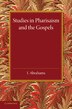 Studies In Pharisaism And The Gospels: Volume 2 by I. Abrahams, Paperback | Indigo Chapters