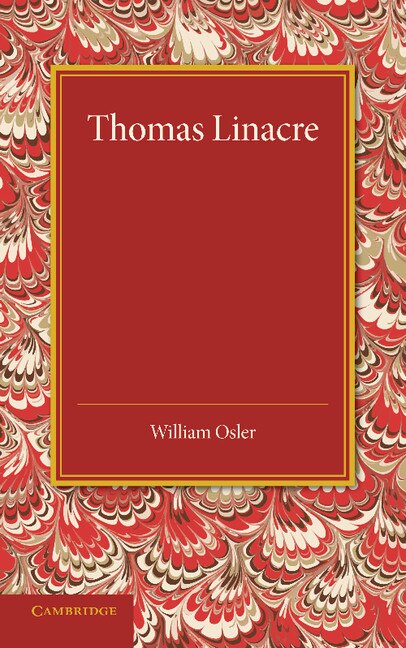 Thomas Linacre by William Osler, Paperback | Indigo Chapters