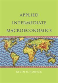 Applied Intermediate Macroeconomics by Kevin D. Hoover, Paperback | Indigo Chapters