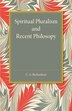 Spiritual Pluralism And Recent Philosophy by C. A. Richardson, Paperback | Indigo Chapters