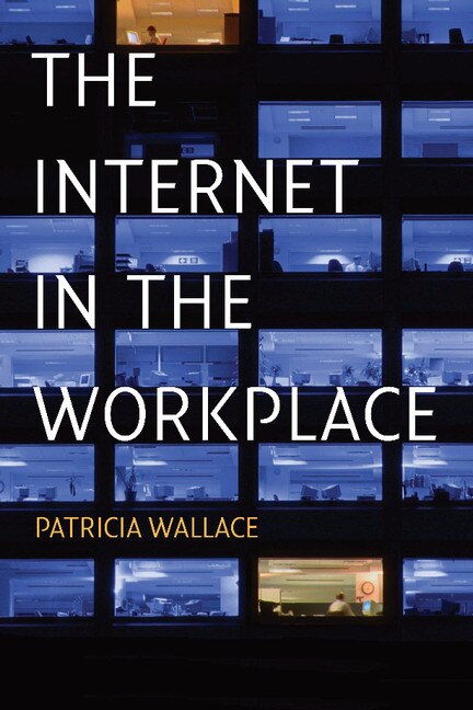The Internet In The Workplace by Patricia Wallace, Paperback | Indigo Chapters