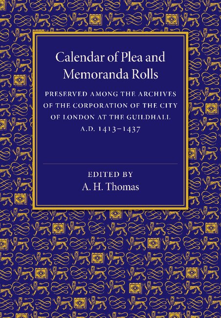 Calendar of Plea and Memoranda Rolls by A. H. Thomas, Paperback | Indigo Chapters