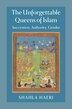The Unforgettable Queens Of Islam by Shahla Haeri, Paperback | Indigo Chapters